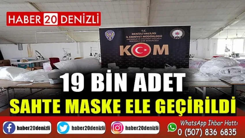 19 bin adet sahte maske ele geçirildi