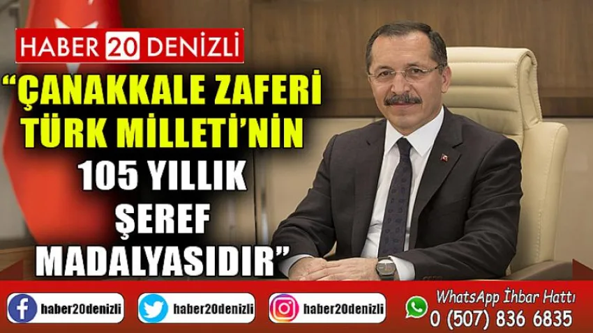 Çanakkale Zaferi Türk Milleti’nin 105 Yıllık Şeref Madalyasıdır
