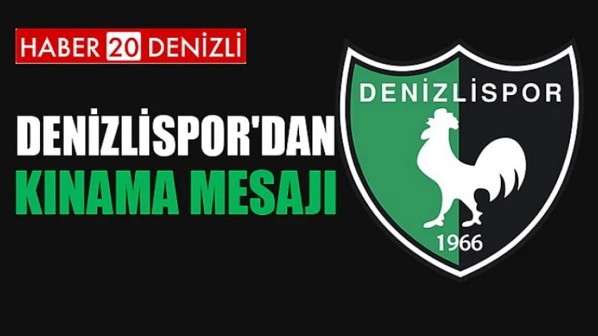 Denizlispor'dan Kınama Mesajı