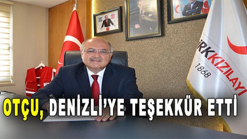 Otçu, Denizli'ye Teşekkür Etti