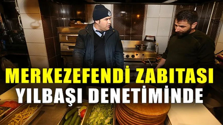 Merkezefendi Zabıtası Yılbaşı Denetiminde
