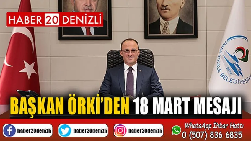Başkan Örki’den 18 Mart Mesajı