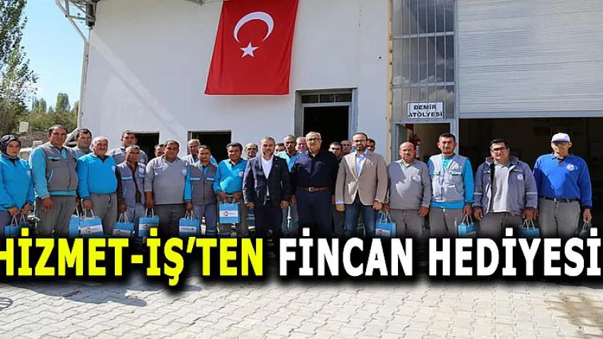 Hizmet-iş'ten Fincan Hediyesi