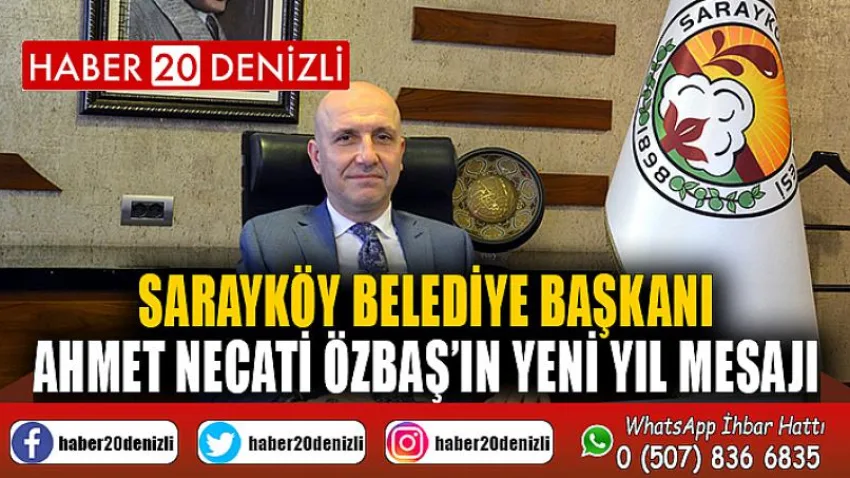 Sarayköy Belediye Başkanı Ahmet Necati Özbaş’ın yeni yıl mesajı