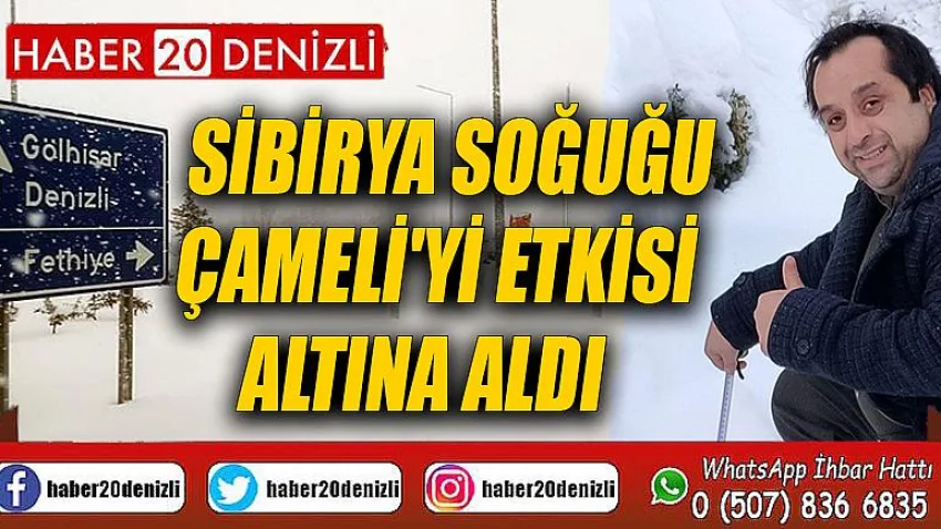 Sibirya soğuğu Çameli'yi etkisi altına aldı