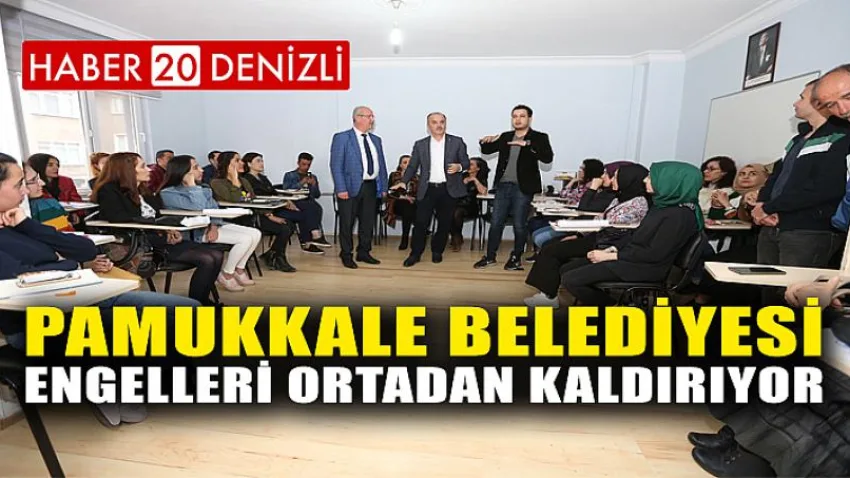 Pamukkale Belediyesi Engelleri Ortadan Kaldırıyor