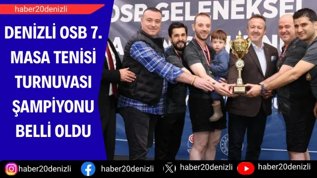 Denizli OSB 7. Masa Tenisi Turnuvası şampiyonu belli oldu