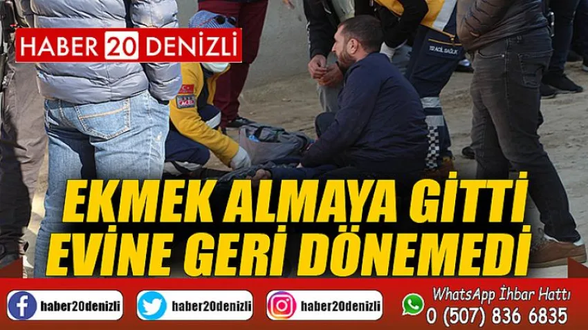 Ekmek almaya gitti, evine geri dönemedi