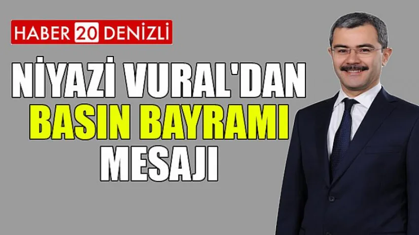 Niyazi Vural'dan Basın Bayramı Mesajı