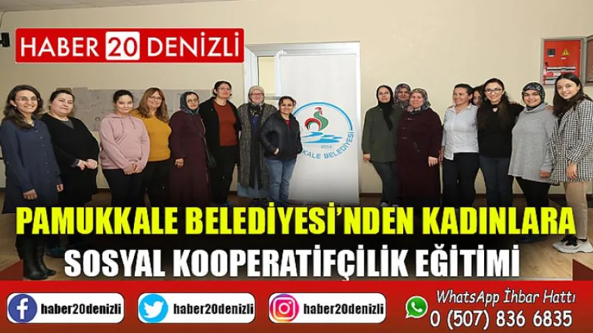 Pamukkale Belediyesi’nden Kadınlara Sosyal Kooperatifçilik Eğitimi