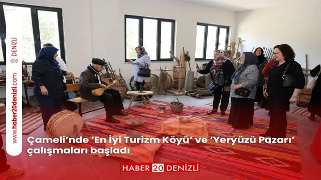 Çameli’nde ‘En İyi Turizm Köyü’ ve ‘Yeryüzü Pazarı’ çalışmaları başladı