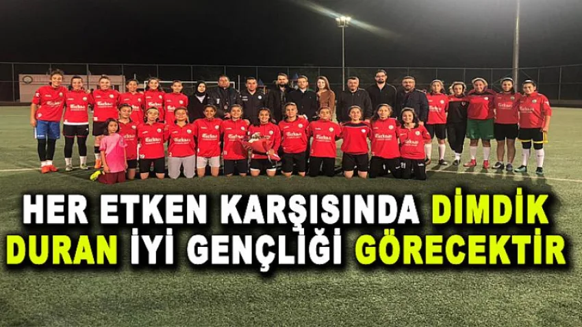 Her Etken Karşısında Dimdik Duran İYİ Gençliği Görecektir