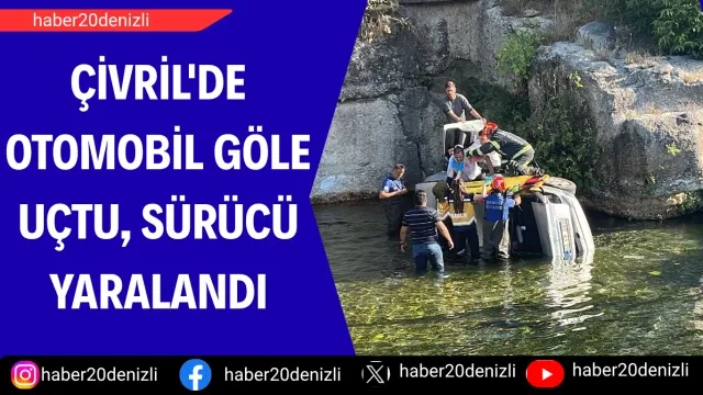 Çivril'de otomobil göle uçtu, sürücü yaralandı
