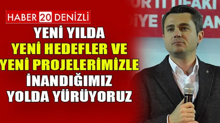 Yeni Yılda Yeni Hedefler ve Yeni Projelerimizle İnandığımız Yolda Yürüyoruz