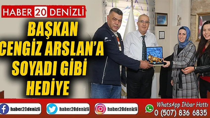 Başkan Cengiz Arslan’a soyadı gibi hediye