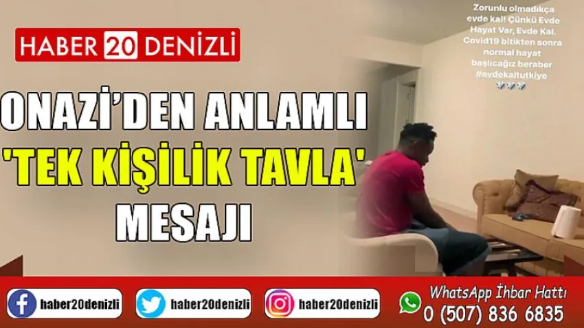 Onazi’den anlamlı 'tek kişilik tavla' mesajı