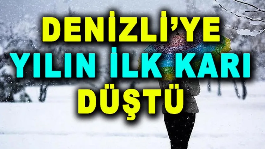 Denizli'ye Yılın İlk Karı Düştü