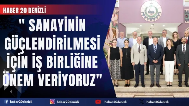 Başkan Yaymanoğlu; "Denizli sanayisinin güçlendirilmesi için iş birliğine önem veriyoruz"