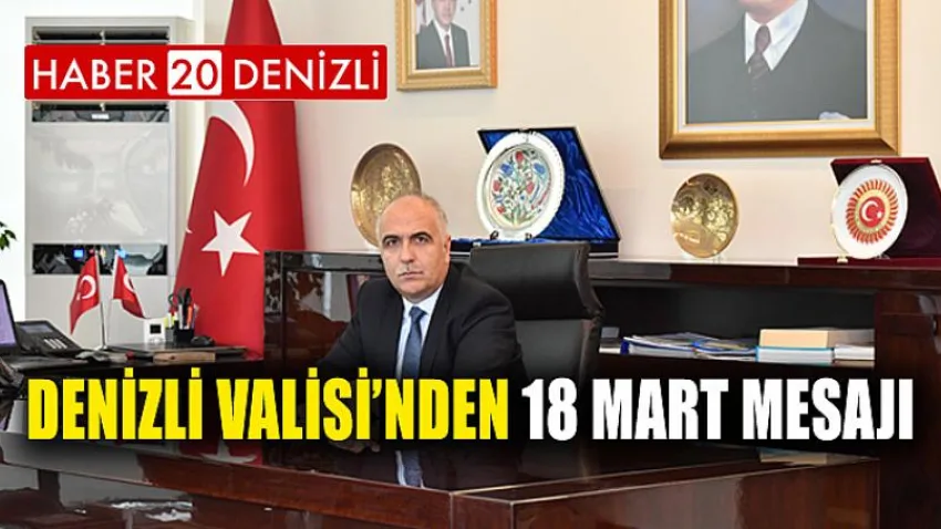 Denizli Valisi Hasan Karahan'dan 18 Mart Mesajı