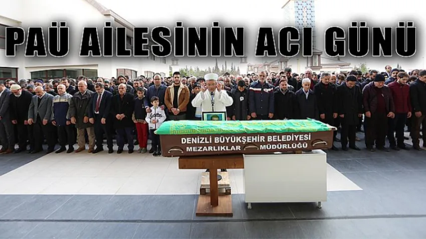 PAÜ Ailesinin Acı Kaybı