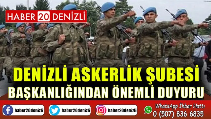 Denizli Askerlik Şubesi Başkanlığından Önemli Duyuru
