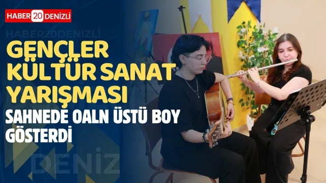 Gençler kültür sanat yarışmalarında sahnede boy gösterdi