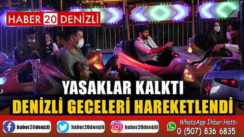 Yasaklar kalktı, Denizli geceleri hareketlendi