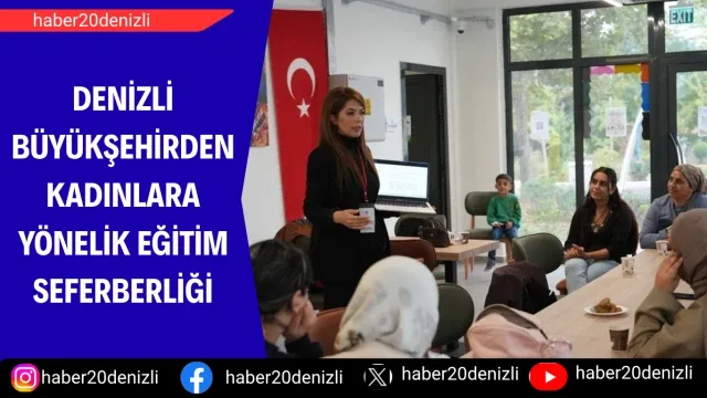 Denizli Büyükşehirden kadınlara yönelik eğitim seferberliği