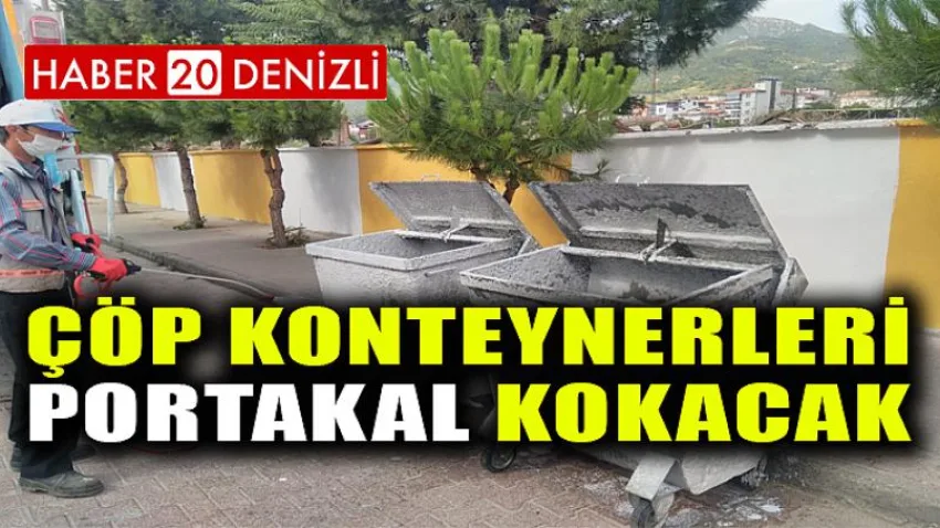 Çöp konteynerleri portakal kokacak