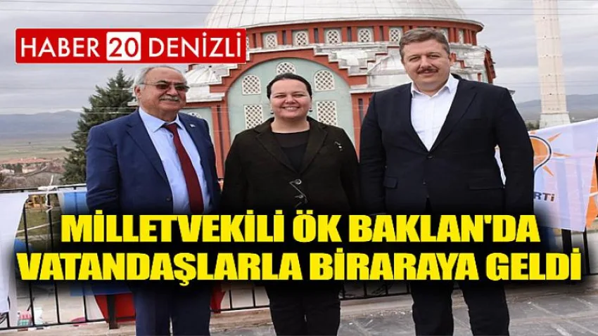 Milletvekili Ök Baklan'da Vatandaşlarla Biraraya Geldi