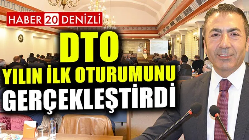 Denizli Ticaret Odası yılın ilk oturumunu gerçekleştirdi