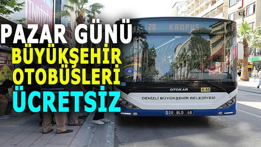 Pazar Günü Büyükşehir Otobüsleri Ücretsiz
