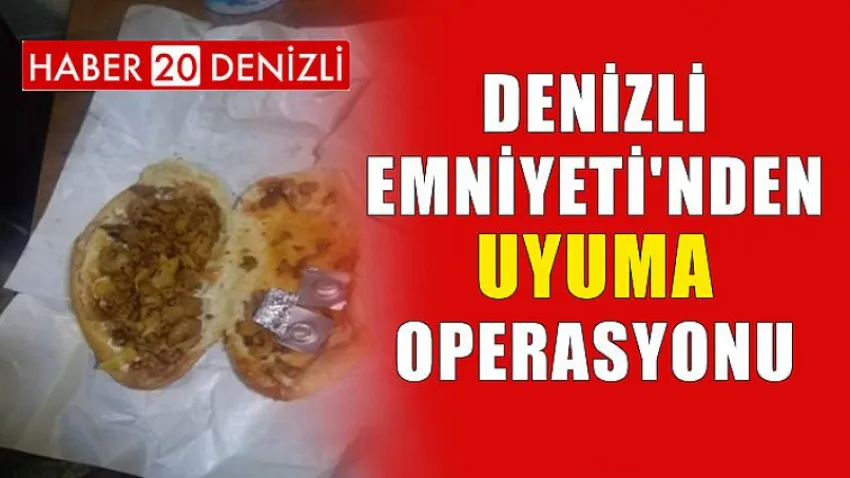 Denizli Emniyeti'nden Uyuma Operasyonu