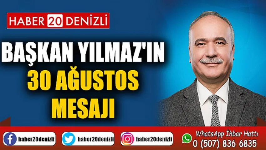 Başkan Yılmaz'ın 30 Ağustos Mesajı