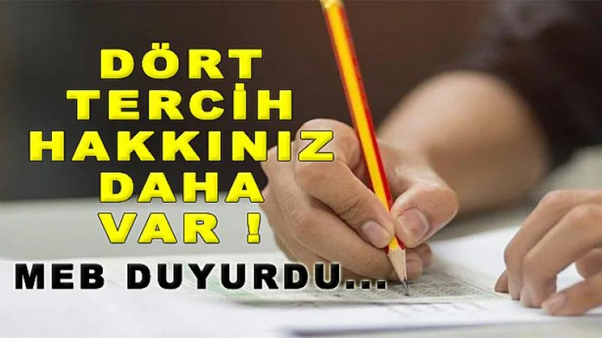 4 Tercih Hakkınız Daha Var