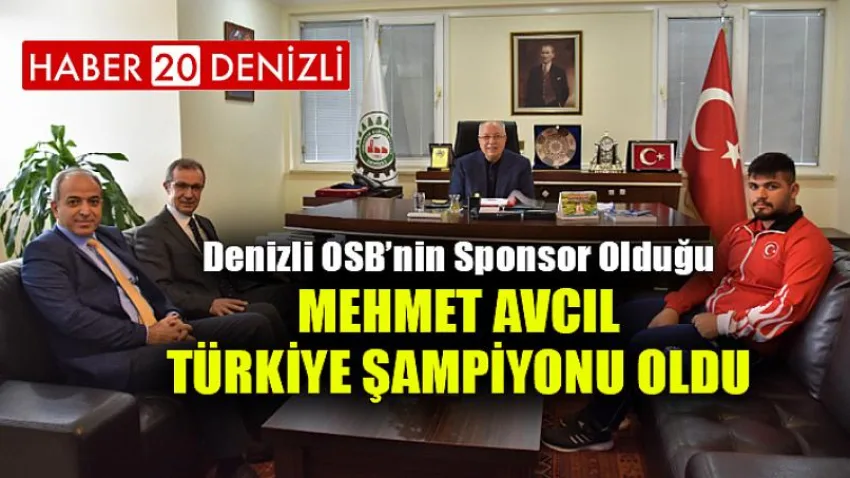 Denizli OSB’nin Sponsor Olduğu Mehmet Avcıl Türkiye Şampiyonu Oldu