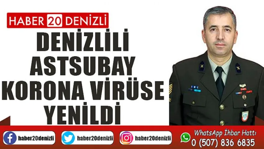 Denizlili Astsubay korona virüse yenildi