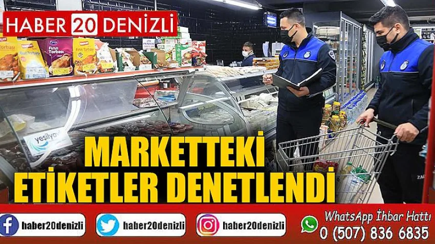 Marketteki etiketler denetlendi