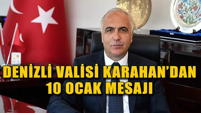Denizli Valisi Karahan'dan 10 Ocak Mesajı