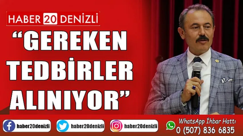 Gereken Tedbirler Alınıyor