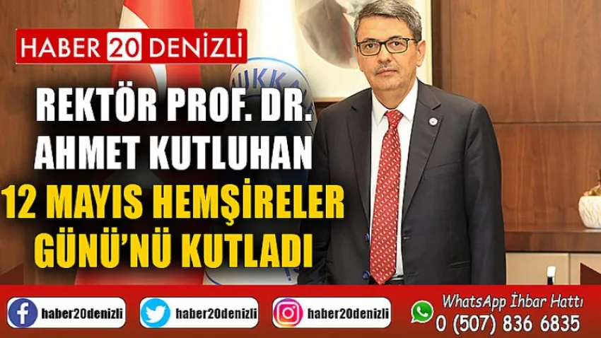 Rektör Prof. Dr. Ahmet Kutluhan 12 Mayıs Hemşireler Günü’nü Kutladı