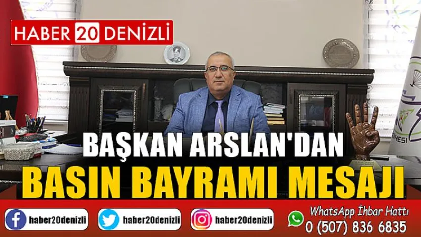 Başkan Arslan'dan Basın Bayramı Mesajı