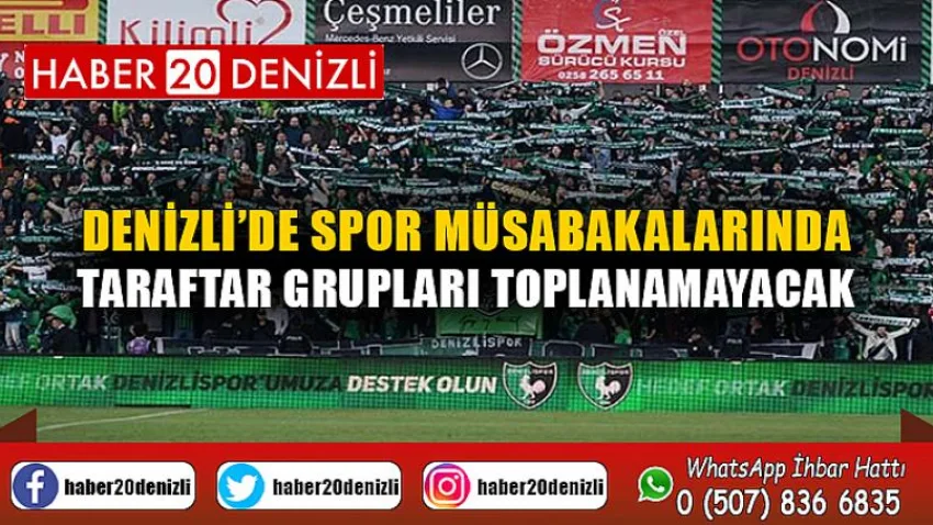 Denizli’de spor müsabakalarında taraftar grupları toplanamayacak
