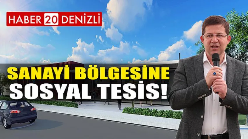 Sanayi Bölgesine Sosyal Tesis!