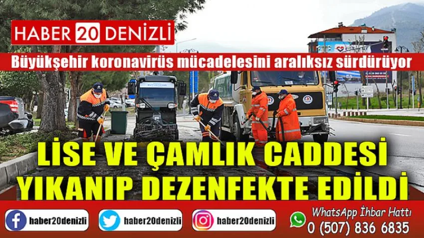 Lise ve Çamlık Caddesi yıkanıp dezenfekte edildi