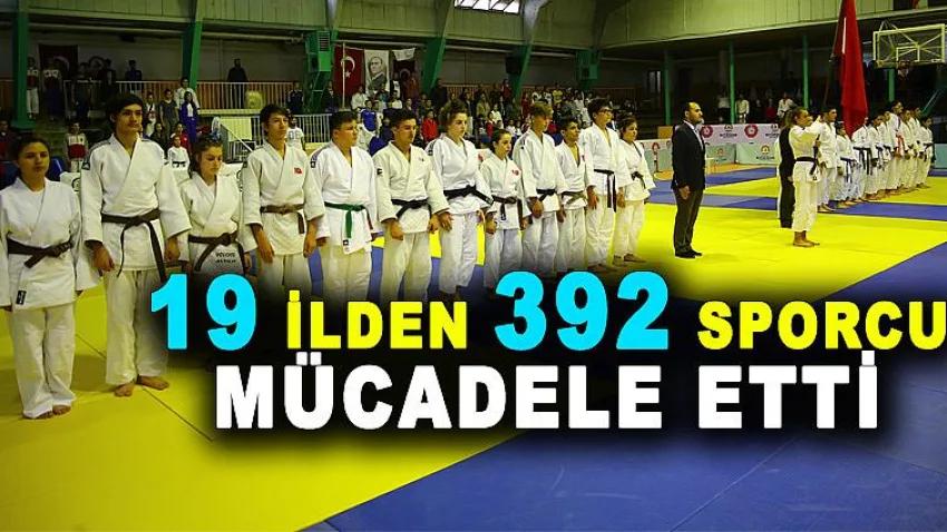19 İlden 392 Sporcu Mücadele Etti