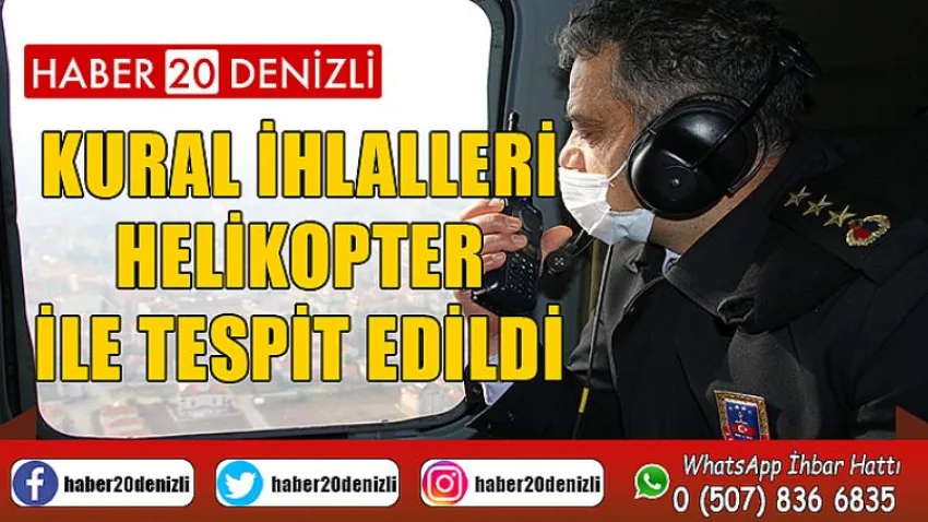 Kural ihlalleri helikopter ile tespit edildi