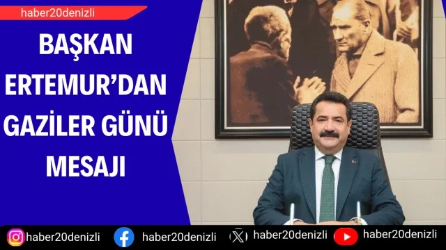 Başkan Ertemur’dan Gaziler Günü Mesajı