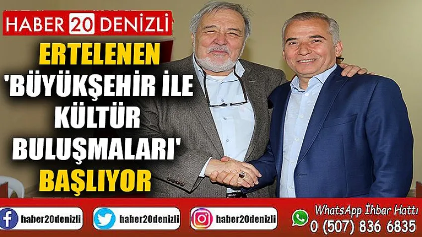 Ertelenen 'Büyükşehir ile Kültür Buluşmaları' başlıyor