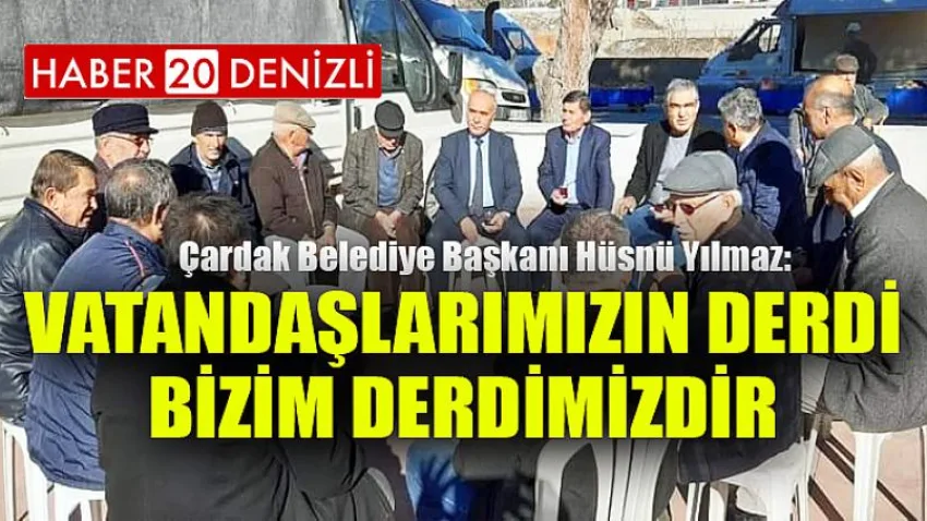 Başkan Yılmaz, ''Vatandaşlarımızın derdi bizim derdimizdir''